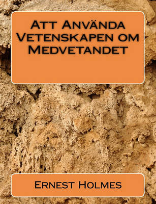 Book cover for Att Anvanda Vetenskapen om Medvetandet