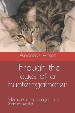 Cover of Through the eyes of a hunter-gatherer