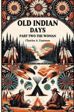 Cover of Old Indian Days Part Two The Women