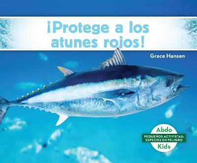 Book cover for ¡Protege a Los Atunes Rojos! (Help the Bluefin Tuna)