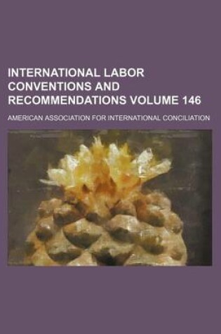 Cover of International Labor Conventions and Recommendations Volume 146