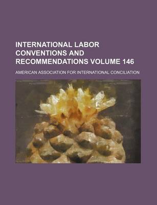 Book cover for International Labor Conventions and Recommendations Volume 146