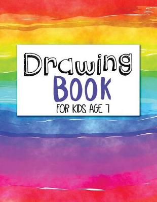 Cover of Drawing Book For Kids Age 7