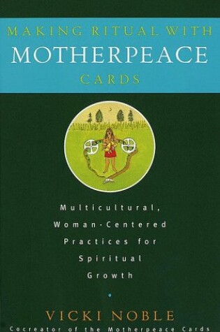 Cover of Making Ritual with Motherpeace Cards