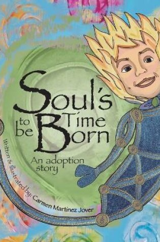 Cover of Soul's Time to be Born, an adoption story for boys