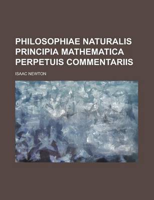 Book cover for Philosophiae Naturalis Principia Mathematica Perpetuis Commentariis