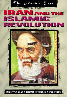 Book cover for The Middle East: Iran and the Islamic Revolution