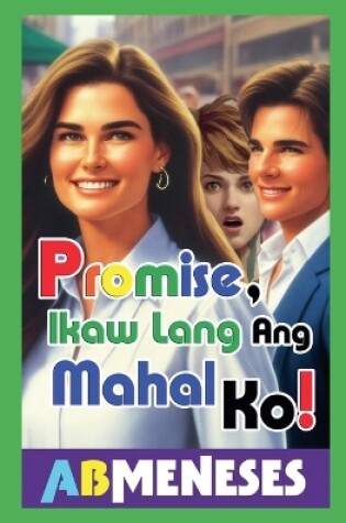 Cover of Promise, Ikaw Lang Ang Mahal Ko!