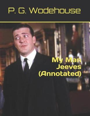 Book cover for My Man Jeeves (Annotated)