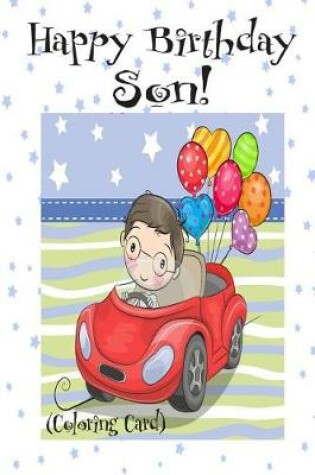 Cover of HAPPY BIRTHDAY SON! (Coloring Card)