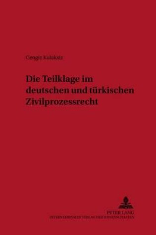 Cover of Die Teilklage Im Deutschen Und Tuerkischen Zivilprozessrecht