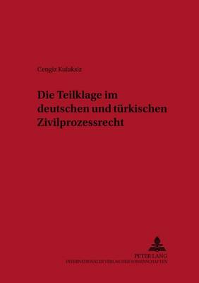 Book cover for Die Teilklage Im Deutschen Und Tuerkischen Zivilprozessrecht