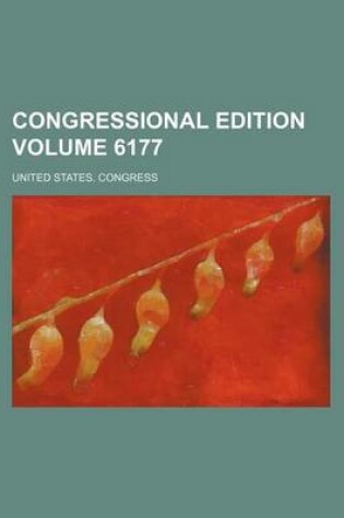 Cover of Congressional Edition Volume 6177