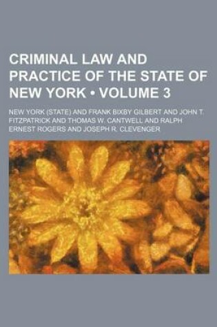 Cover of Criminal Law and Practice of the State of New York (Volume 3)