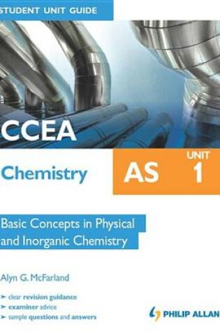 Cover of CCEA Chemistry AS Student Unit Guide: Unit 1                          Basic Concepts in Physical and Organic Chemistry