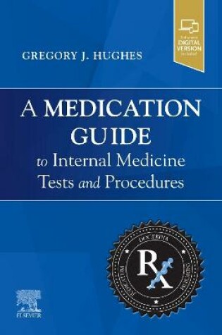 Cover of A Medication Guide to Internal Medicine Tests and Procedures