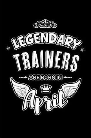 Cover of Legendary Trainers are born in April