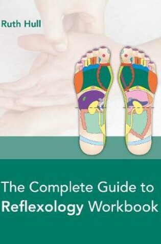 Cover of The Complete Guide to Reflexology Workbook