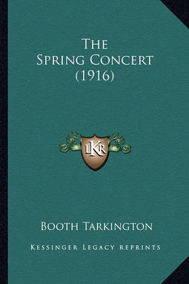 Book cover for The Spring Concert (1916) the Spring Concert (1916)