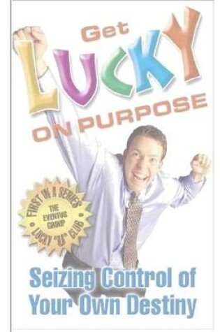 Cover of Get Lucky on Purpose