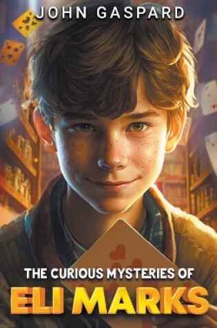 Cover of The Curious Mysteries of Eli Marks