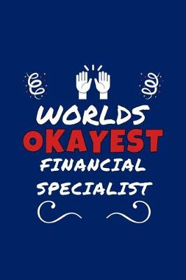 Book cover for Worlds Okayest Financial Specialist