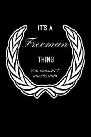 Cover of It's A Freeman Thing, You Wouldn't Understand