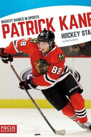 Cover of Biggest Names in Sports: Patrick Kane