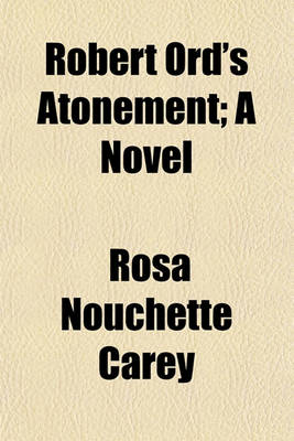 Book cover for Robert Ord's Atonement; A Novel