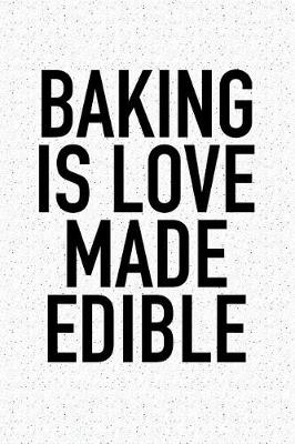 Book cover for Baking Is Love Made Edible