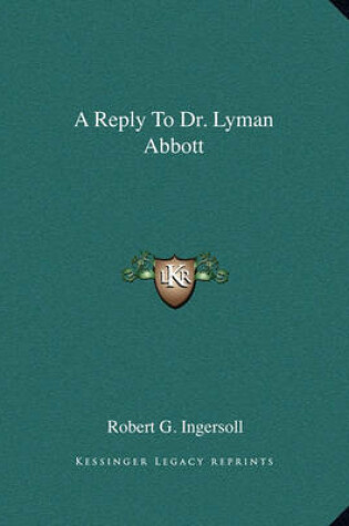 Cover of A Reply to Dr. Lyman Abbott