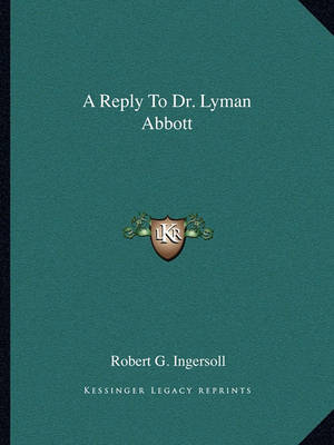 Book cover for A Reply to Dr. Lyman Abbott