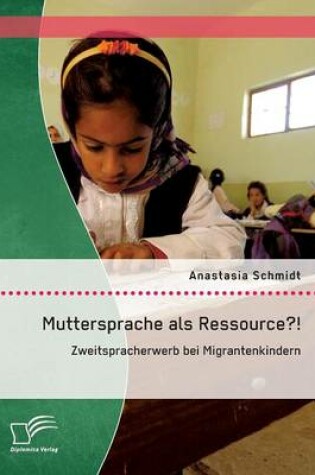 Cover of Muttersprache als Ressource?! Zweitspracherwerb bei Migrantenkindern