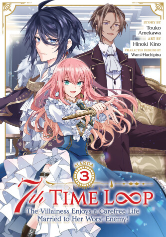 Cover of 7th Time Loop: The Villainess Enjoys a Carefree Life Married to Her Worst Enemy! (Manga) Vol. 3