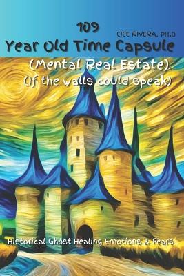 Book cover for 109 Year Old Time Capsule (Mental Real Estate)