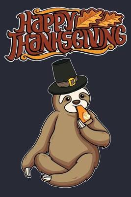 Book cover for Happy Thanksgiving Sloth Pumpkin Pie