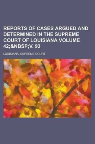 Cover of Reports of Cases Argued and Determined in the Supreme Court of Louisiana Volume 42;