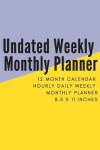 Book cover for Undated Weekly Monthly Planner