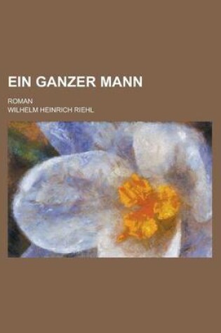 Cover of Ein Ganzer Mann; Roman