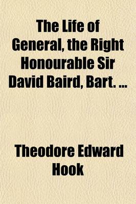 Book cover for The Life of General, the Right Honourable Sir David Baird, Bart. (Volume 2); The Right Honourable Sir David Baird, Bart