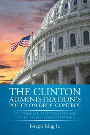 Cover of The Clinton Administration's Policy on Drug Control