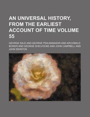 Book cover for An Universal History, from the Earliest Account of Time Volume 55