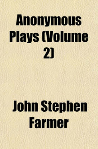 Cover of Anonymous Plays (Volume 2)