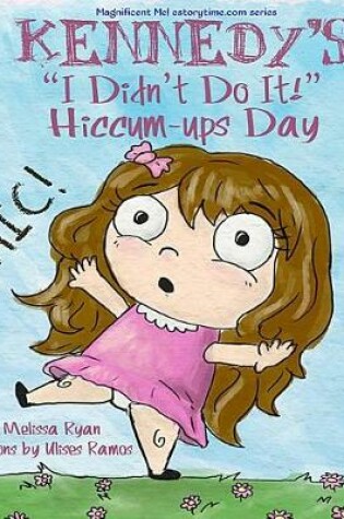 Cover of Kennedy's "I Didn't Do It!" Hiccum-ups Day
