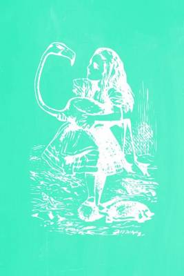 Cover of Alice in Wonderland Pastel Chalkboard Journal - Alice and The Flamingo (Green)