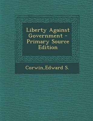 Book cover for Liberty Against Government - Primary Source Edition