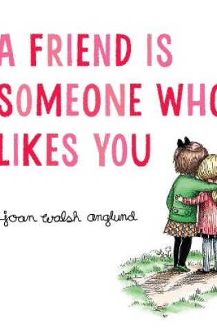 Cover of A Friend Is Someone Who Likes You