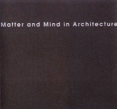 Book cover for Matter and Mind in Architecture