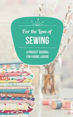 Book cover for For the Love of Sewing