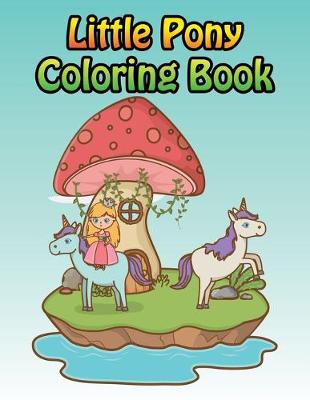 Book cover for Little Pony Coloring Book